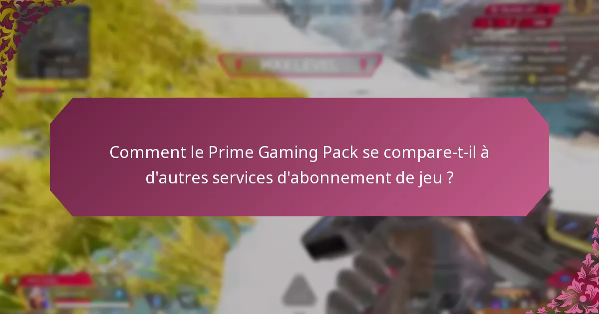 Quelles offres groupées sont disponibles avec le Prime Gaming Pack ?