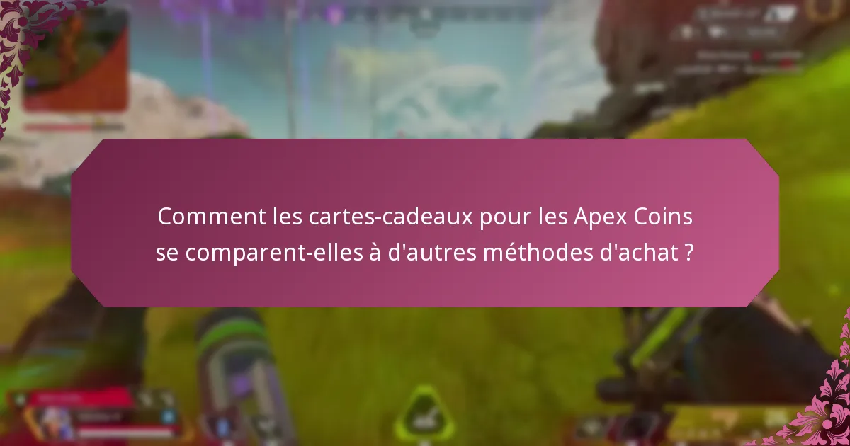 Quels sont les avantages d’utiliser des cartes-cadeaux pour les Apex Coins ?