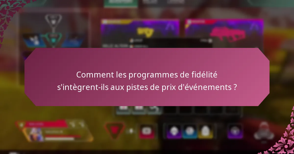 Comment les programmes de fidélité s’intègrent-ils aux pistes de prix d’événements ?