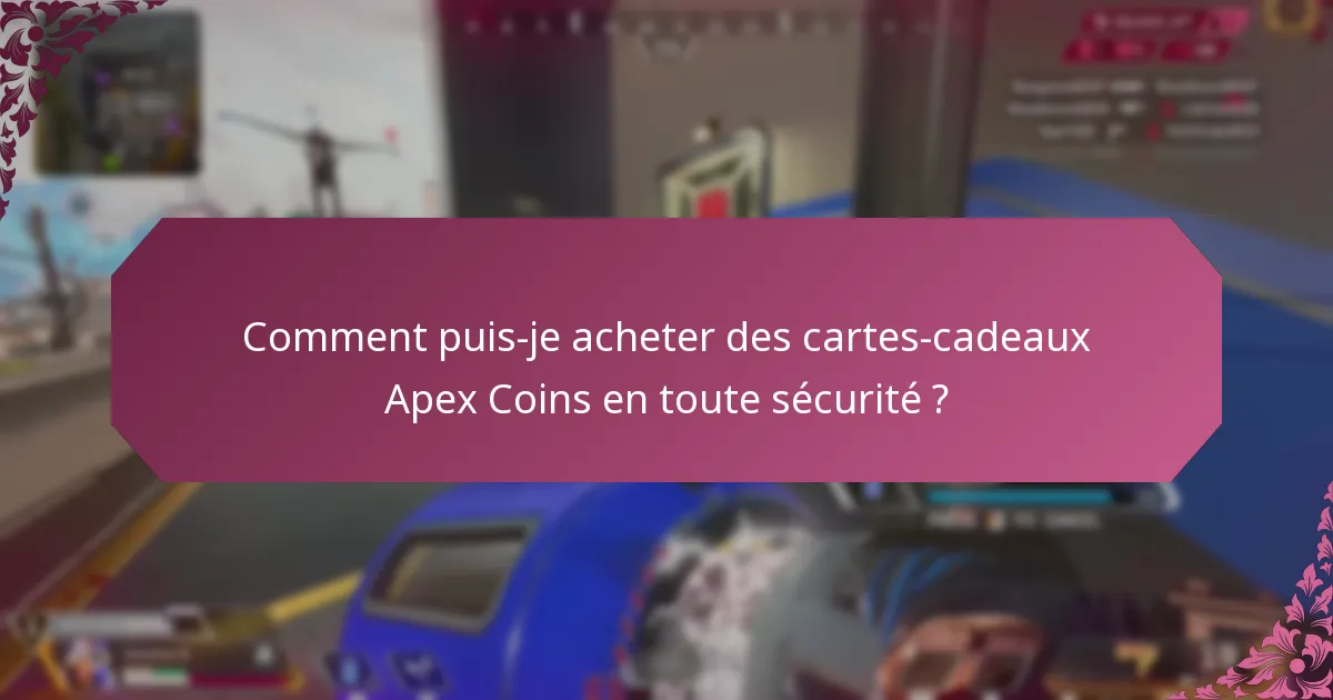 Quelles escroqueries courantes devrais-je connaître lors de l’achat de cartes-cadeaux Apex Coins ?