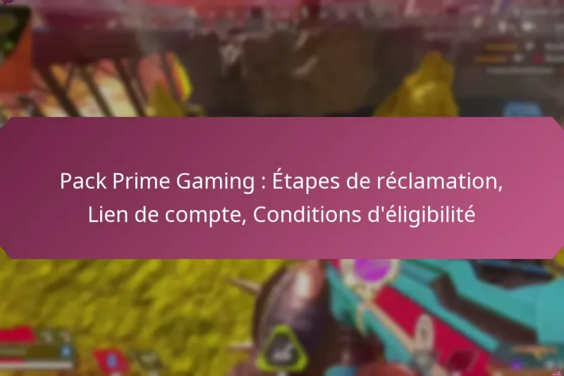 Pack Prime Gaming : Étapes de réclamation, Lien de compte, Conditions d’éligibilité