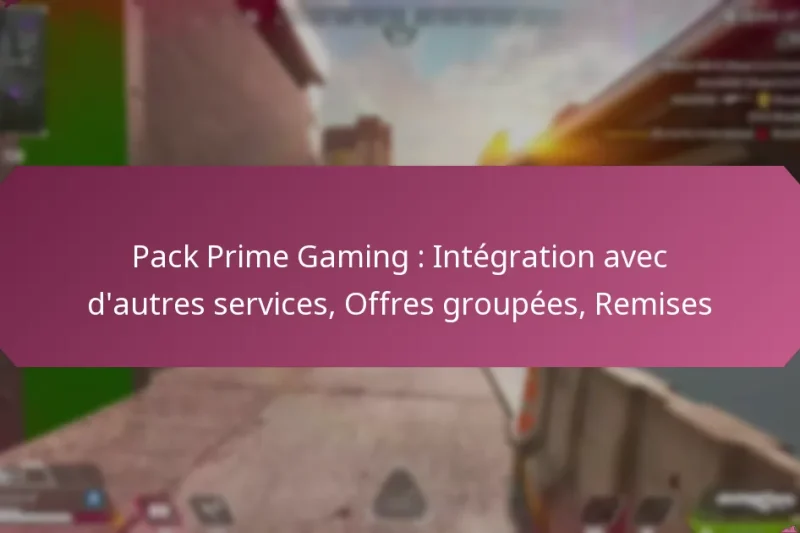 Pack Prime Gaming : Intégration avec d’autres services, Offres groupées, Remises
