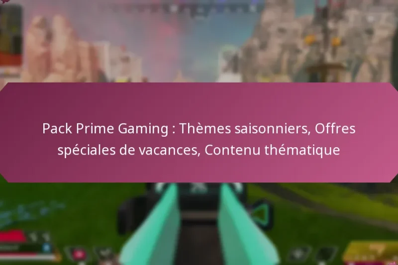 Pack Prime Gaming : Thèmes saisonniers, Offres spéciales de vacances, Contenu thématique