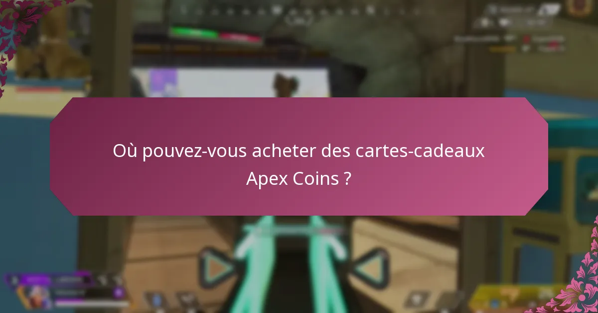 Quelles plateformes prennent en charge les cartes-cadeaux Apex Coins ?