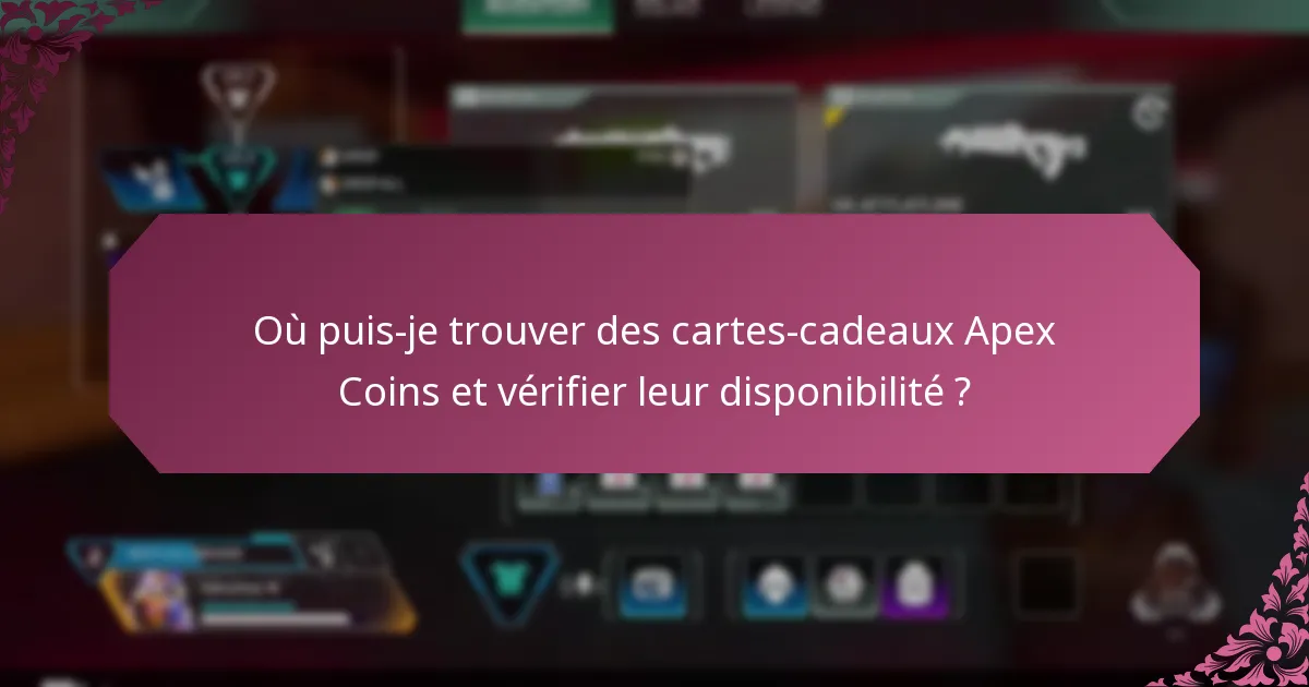 Quelles sont les options d’achat pour les cartes-cadeaux Apex Coins ?
