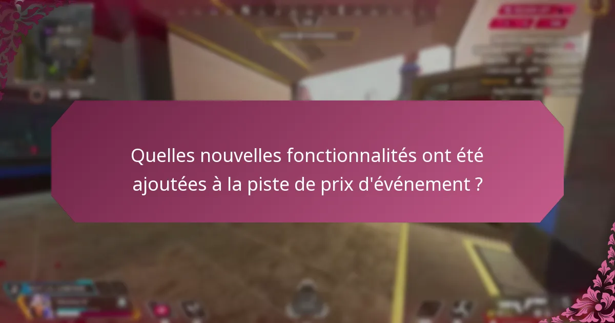 Comment les améliorations de l’événement ont-elles amélioré l’expérience de la piste de prix ?
