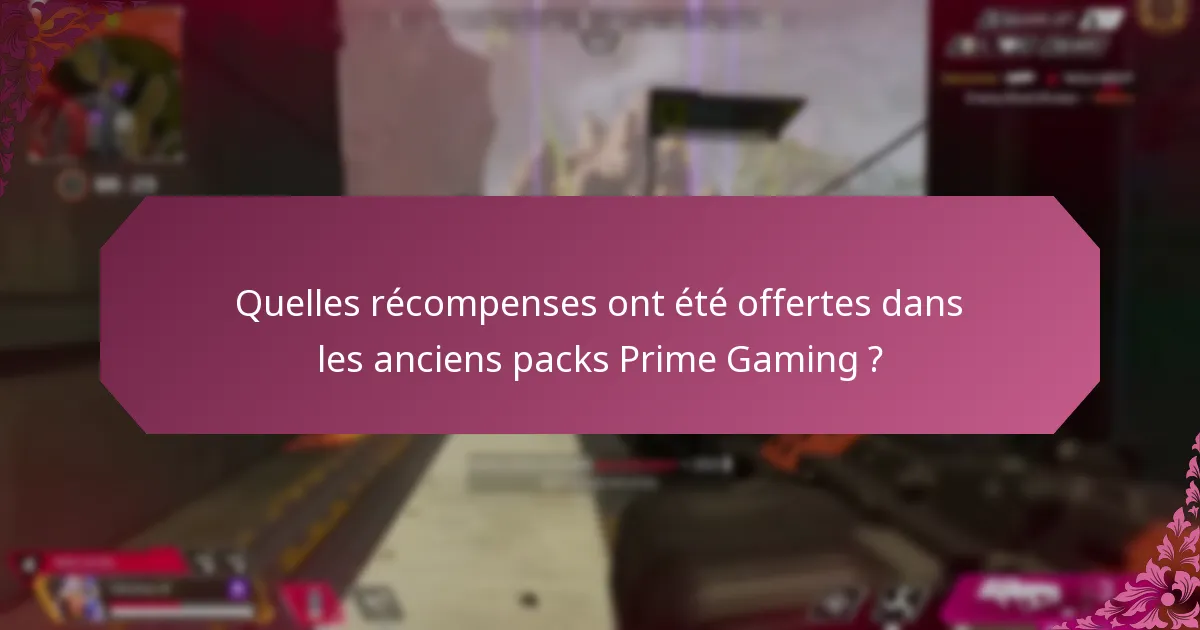 Comment maximiser la valeur des packs Prime Gaming ?