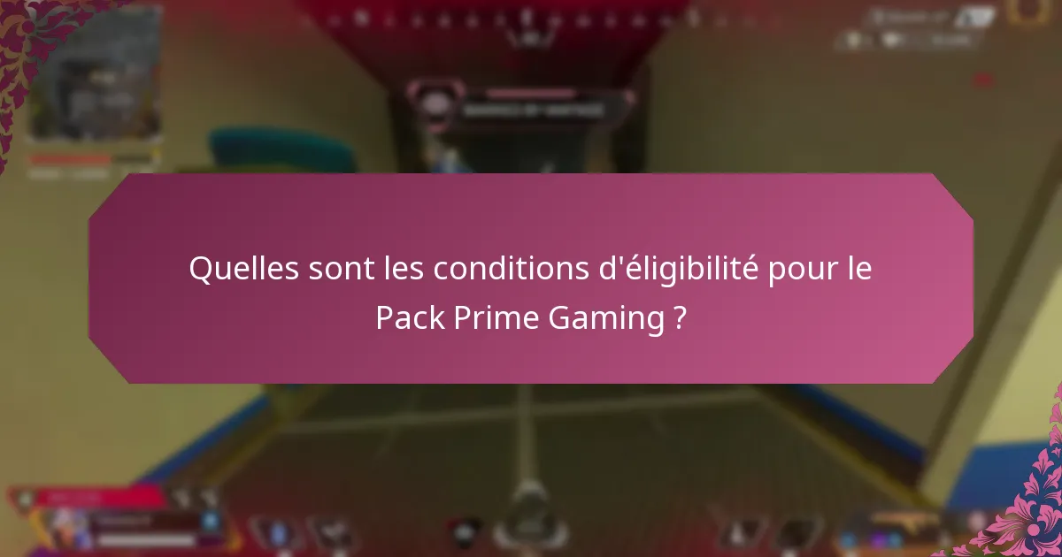 Quels problèmes courants peuvent survenir lors de la réclamation du Pack Prime Gaming ?
