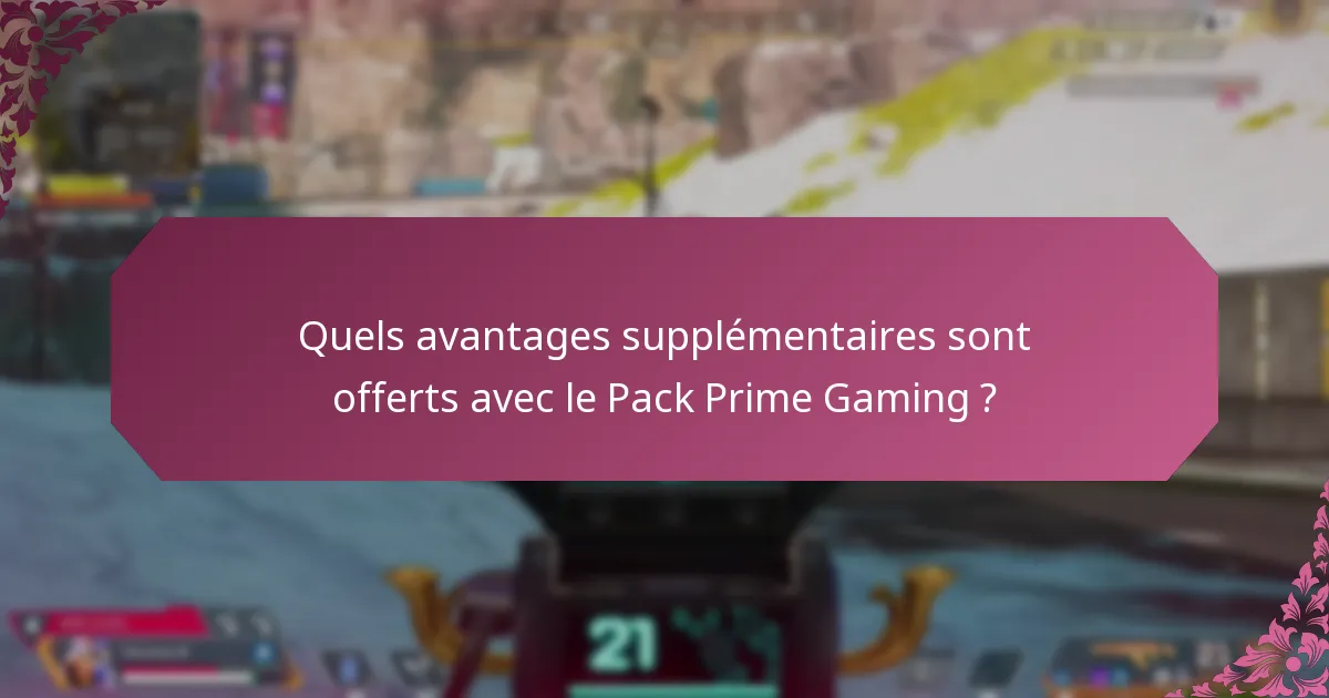 Comment échanger les avantages du Pack Prime Gaming ?