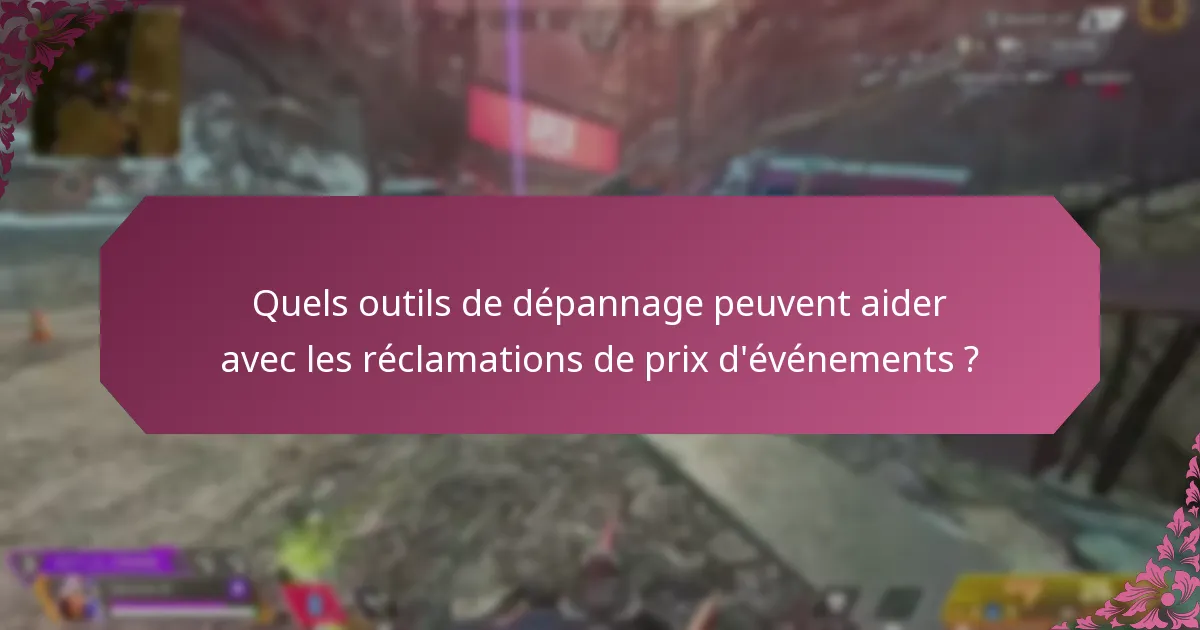 Quand devrais-je demander de l’aide pour les réclamations de prix d’événements ?