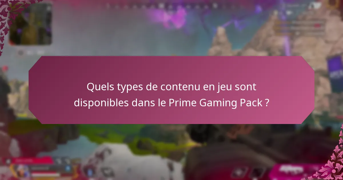 Quelles sont les questions courantes sur le Prime Gaming Pack ?
